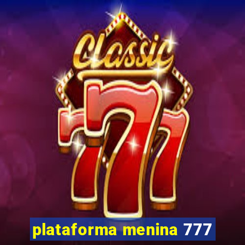 plataforma menina 777